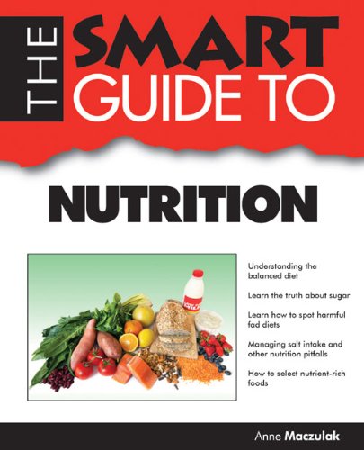 The Smart Guide to Nutrition by Anne Maczulak