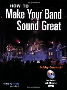 How To Make Your Band Sound Great (Music Pro Guides)