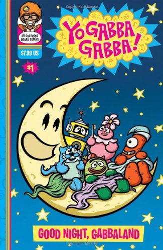 Yo Gabba Gabba: Good Night, Gabbaland by J. Torres