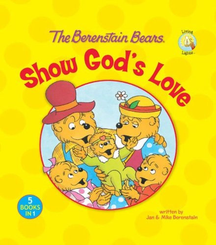 The Berenstain Bears Show God's Love by Jan & Mike Berenstain