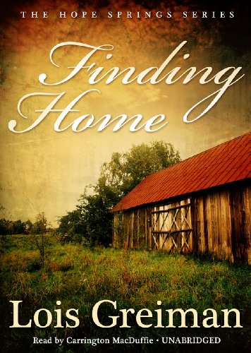 Finding Home: A Hope Springs Novel by Lois Greiman