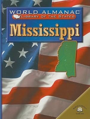 Mississippi: The Magnolia State (World Almanac Library of the States)