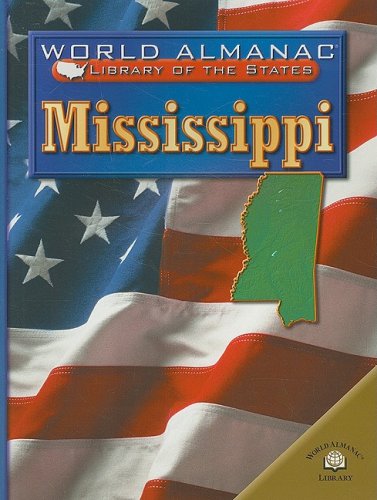 Mississippi: The Magnolia State (World Almanac Library of the States) by Acton Figueroa