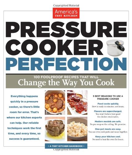 Pressure Cooker Perfection by Editors at America's Test Kitchen