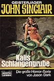 Kalis Schlangengrube. ( Geisterjäger John Sinclair). - Jason Dark