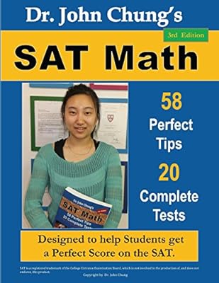 Dr. John Chung's SAT Math: 58 Perfect Tips and 20 Complete Tests, 3rd Edition