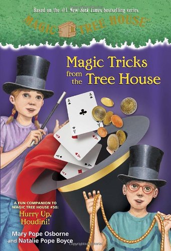 Magic Tricks from the Tree House: A fun companion to Magic Tree House #50: Hurry Up, Houdini! by Mary Pope Osborne