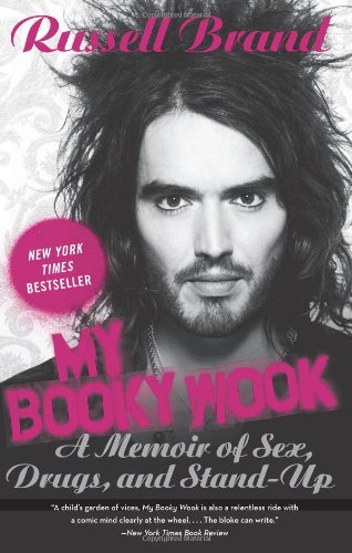 My Booky Wook: A Memoir of Sex, Drugs, and Stand-Up by Russell Brand