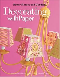 Decorating with Paper (Leisure Arts #4152) by Better Homes & Gardens