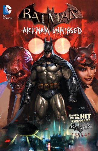 Batman: Arkham Unhinged Vol. 1 by Derek Fridolfs