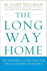 The Long Way Home: The Powerful 4-Step Plan for Adult Children of Divorce