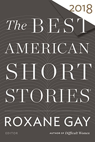 The Best American Short Stories 2018 by Roxane Gay