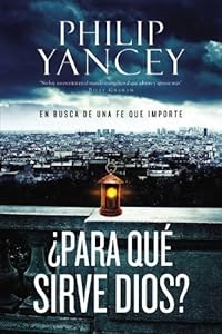 ¿Para qué sirve Dios?: En busca de la verdadera fe (Spanish Edition)