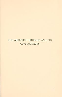Abolition Crusade and It's Consequences: Four Periods of American History