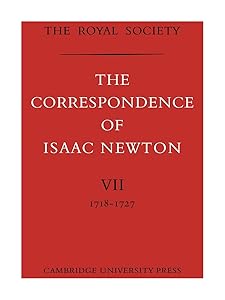 The Correspondence of Isaac Newton (The Correspondence of Isaac Newton 7 Volume Paperback Set)