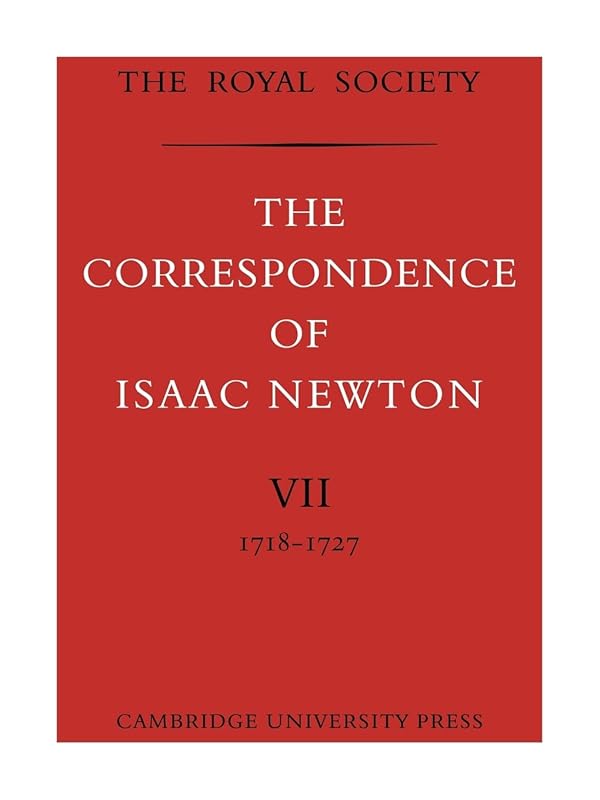 The Correspondence of Isaac Newton (The Correspondence of Isaac Newton 7 Volume Paperback Set) by Isaac Newton