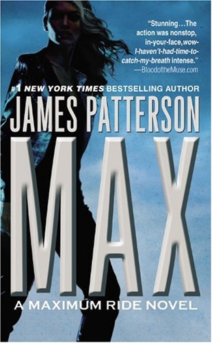 Max (Maximum Ride, Book 5) by James Patterson