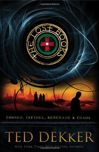 The Lost Books: Includes four complete novels?Chosen, Infidel, Renegade, and Chaos by Ted Dekker