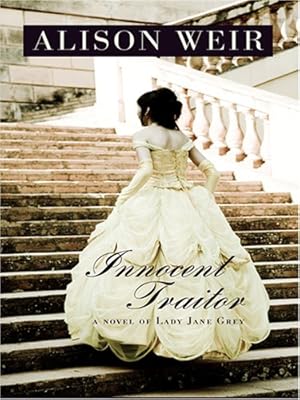 Innocent Traitor: A Novel of Lady Jane Grey
