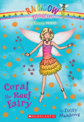 The Earth Fairies #4: Coral the Reef Fairy by Daisy Meadows