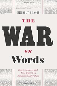 The War on Words: Slavery, Race, and Free Speech in American Literature