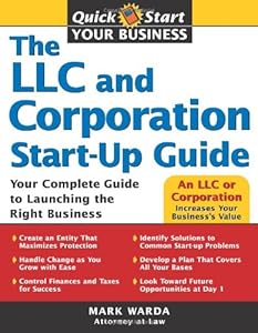 The LLC and Corporation Start-Up Guide (Quick Start Your Business)