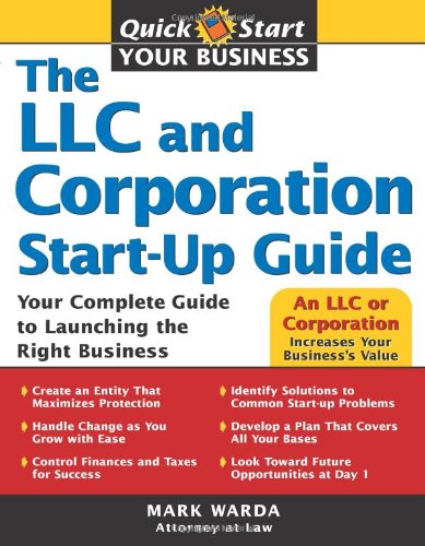 The LLC and Corporation Start-Up Guide (Quick Start Your Business) by Mark Warda