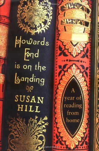 Howards End is on the Landing: A Year of Reading from Home by Susan Hill