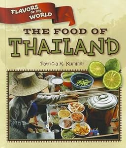 The Food of Thailand by Patricia K. Kummer