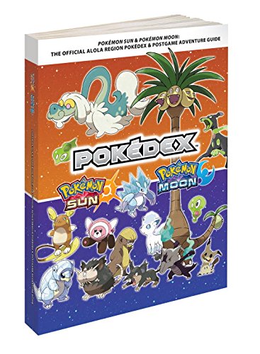 Pokemon Sun and Pokemon Moon: The Official Alola Region Pokedex & Postgame Adventure Guide by Pokemon Company International