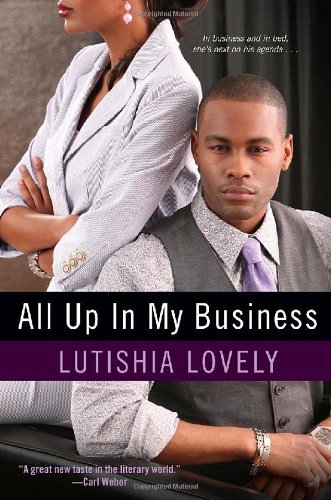 All Up In My Business by Lutishia Lovely