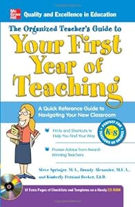 The Organized Teacher's Guide to Your First Year of Teaching with CD-ROM