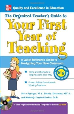 The Organized Teacher's Guide to Your First Year of Teaching with CD-ROM