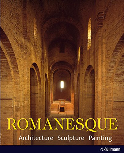 Romanesque: Architecture, Sculpture, Painting by Rolf Toman