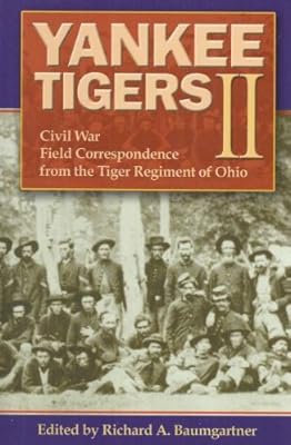 Yankee Tigers II: Civil War Field Correspondence from the Tiger Regimen of Ohio