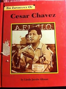 Cesar Chavez (Importance of)