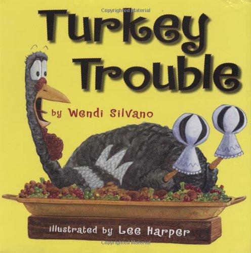 Turkey Trouble by Wendi Silvano
