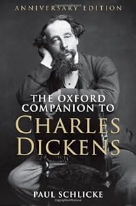 The Oxford Companion to Charles Dickens: Anniversary edition by Paul Schlicke