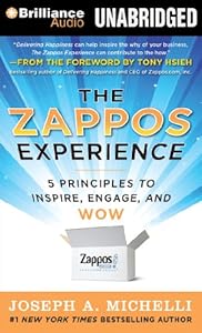 The Zappos Experience: 5 Principles to Inspire, Engage, and WOW