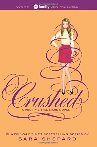 Pretty Little Liars #13: Crushed by Sara Shepard
