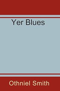 Yer Blues by Othniel Smith