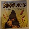 Moles Watery Adventure