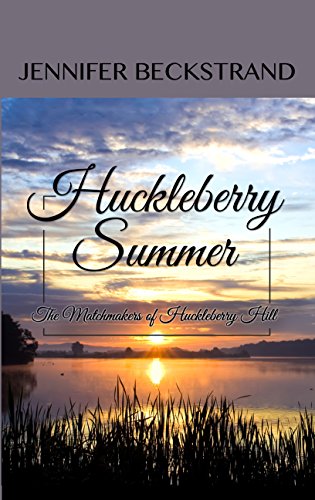 Huckleberry Summer by Jennifer Beckstrand