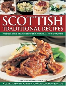 Scottish Traditional Recipes: A Celebration of the Food and Cooking of Scotland: 70