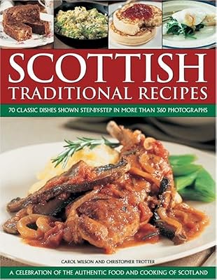 Scottish Traditional Recipes: A Celebration of the Food and Cooking of Scotland: 70