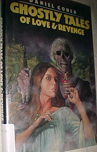 Ghostly tales of love and revenge by Daniel Cohen