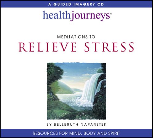 Meditations to Relieve Stress by Belleruth Naparstek