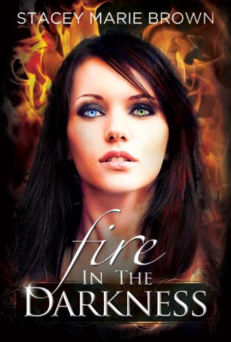 Fire in the darkness by Stacey Marie Brown
