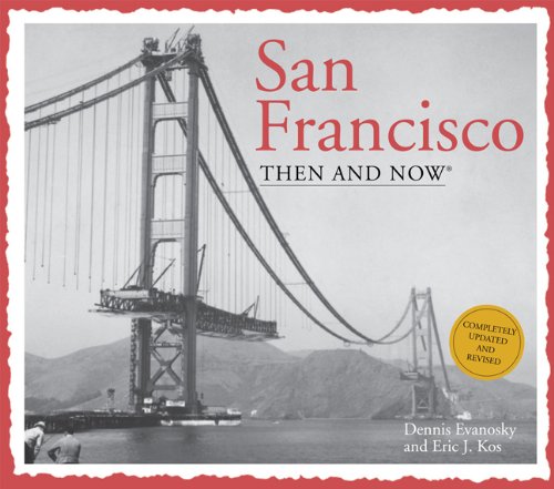 San Francisco Then and Now (Compact) (Then & Now Thunder Bay) by Dennis Evanosky