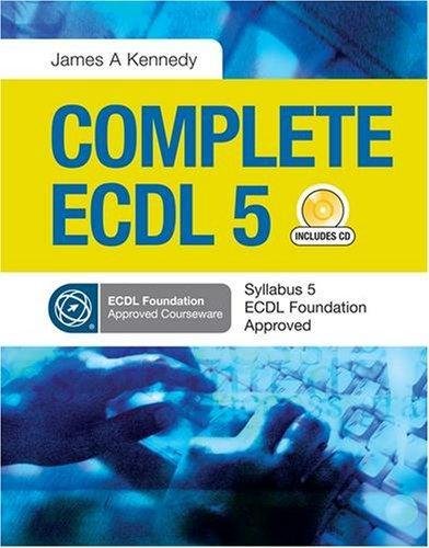 Complete ECDL 5 by James Kennedy
